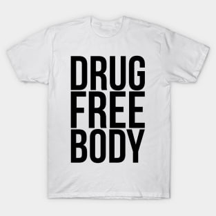 Drug Free Body Sober Living Design T-Shirt